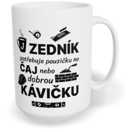 Hrnek klasický velký s vlastním potiskem - Zedník a pauzička
