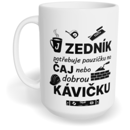 Hrnek klasický velký s vlastním potiskem - Zedník a pauzička