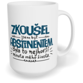 Hrnek klasický velký s vlastním potiskem - Zkoušel jsem být abstinentem