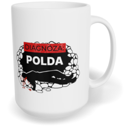Hrnek klasický velký s vlastním potiskem - Diagnóza: Polda