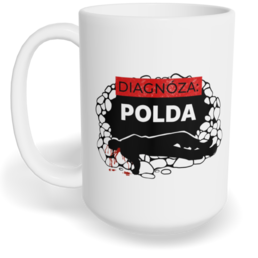 Hrnek klasický velký s vlastním potiskem - Diagnóza: Polda