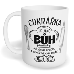 Hrnek klasický malý s vlastním potiskem - Cukrářka je jako Bůh