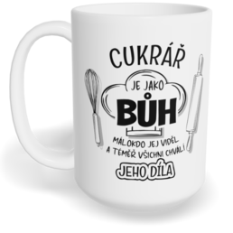 Hrnek klasický velký s vlastním potiskem - Cukrář je jako Bůh