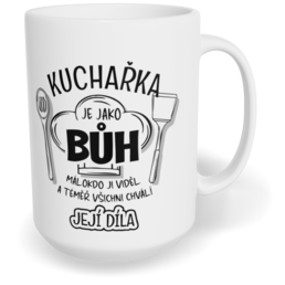 Hrnek klasický velký s vlastním potiskem - Kuchařka je jako Bůh