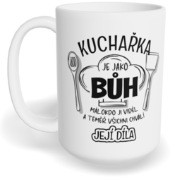 Hrnek klasický velký s vlastním potiskem - Kuchařka je jako Bůh