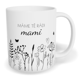 Hrnek klasický malý s vlastním potiskem - Máme Tě rádi, mami vol.1