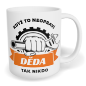 Hrnek klasický malý s vlastním potiskem - Když to neopraví děda, tak nikdo
