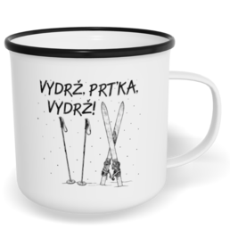 Hrnek plecháček s potiskem na míru - Vydrž, Prťka, vydrž!