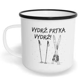Hrnek plecháček s potiskem na míru - Vydrž, Prťka, vydrž!
