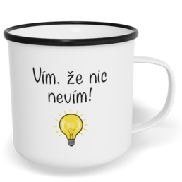 Hrnek plecháček s potiskem na míru - Vím, že nic nevím