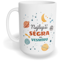 Hrnek klasický velký s vlastním potiskem - Nejlepší ségra ve vesmíru