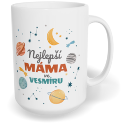 Hrnek klasický velký s vlastním potiskem - Nejlepší máma ve vesmíru