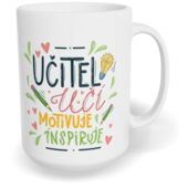 Hrnek klasický velký s vlastním potiskem - Učitel učí, motivuje, inspiruje