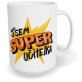 Hrnek klasický velký s vlastním potiskem - Super učitelka
