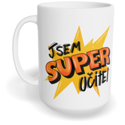 Hrnek klasický velký s vlastním potiskem - Super učitel