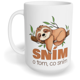 Hrnek klasický velký s vlastním potiskem - Sním o tom, co sním