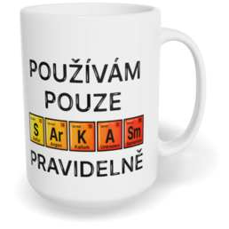Hrnek klasický velký s vlastním potiskem - Použivám pouze sarkasmus