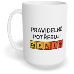 Hrnek klasický velký s vlastním potiskem - Potřebuji kofein