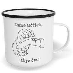 Hrnek plecháček s potiskem na míru - Pane učiteli, už je čas!