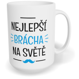 Hrnek klasický velký s vlastním potiskem - Nejlepší brácha na světě