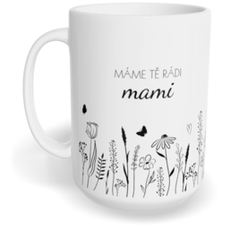 Hrnek klasický velký s vlastním potiskem - Máme Tě rádi, mami vol.1