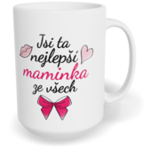 Hrnek klasický velký s vlastním potiskem - Jsi ta nejlepší maminka ze všech