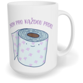 Hrnek klasický velký s vlastním potiskem - Jsem pro každou prdel