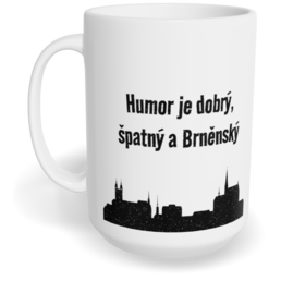 Hrnek klasický velký s vlastním potiskem - Humor je dobrý, špatný a Brněnský