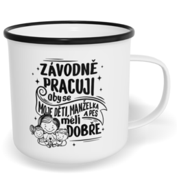 Hrnek plecháček s potiskem na míru - Závodně pracuji