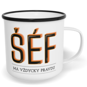 Hrnek plecháček s potiskem na míru - Šéf má vždycky pravdu