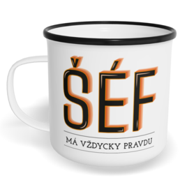 Hrnek plecháček s potiskem na míru - Šéf má vždycky pravdu