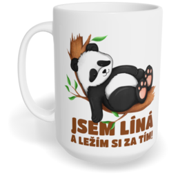 Hrnek klasický velký s vlastním potiskem - Jsem líná a ležím si za tím