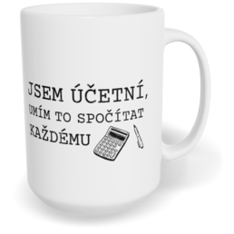 Hrnek klasický velký s vlastním potiskem - Jsem účetní
