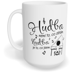 Hrnek klasický velký s vlastním potiskem - Pianista, hudba je to, co jsem