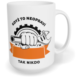 Hrnek klasický velký s vlastním potiskem - Když to neopraví jméno, tak nikdo