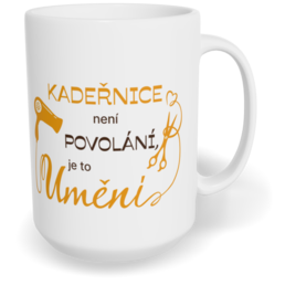 Hrnek klasický velký s vlastním potiskem - Kadeřnice je umění