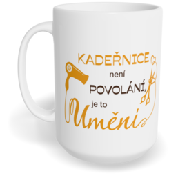 Hrnek klasický velký s vlastním potiskem - Kadeřnice je umění