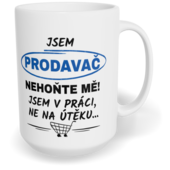 Hrnek klasický velký s vlastním potiskem - Jsem prodavač
