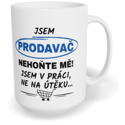 Hrnek klasický velký s vlastním potiskem - Jsem prodavač