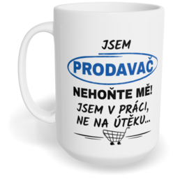 Hrnek klasický velký s vlastním potiskem - Jsem prodavač