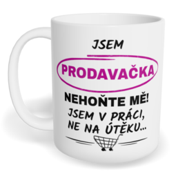 Hrnek klasický malý s vlastním potiskem - Jsem prodavačka
